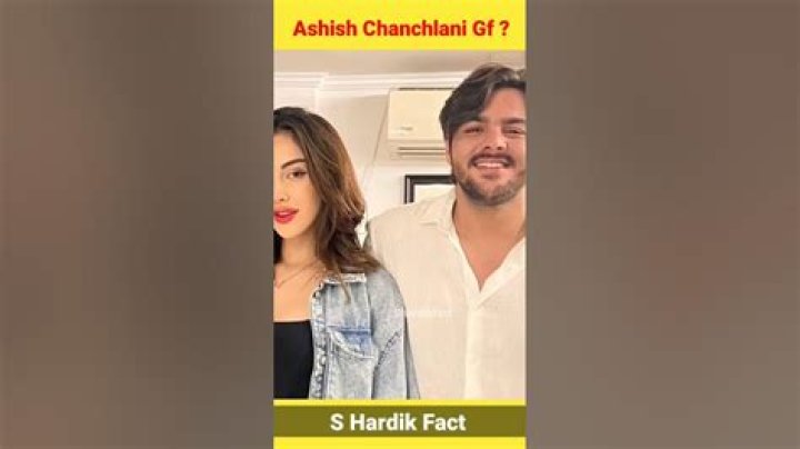 Who is Ashish Chanchlani Dating Now