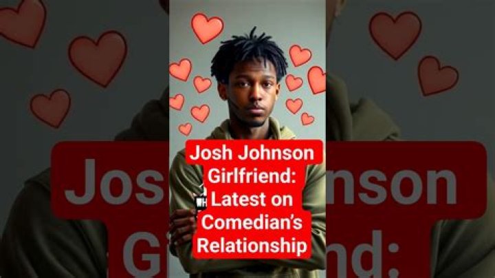 Who is Josh Johnson Dating Now